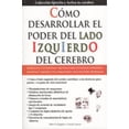 thumbnail image 1 of CÓMO DESARROLLAR EL PODER DEL LADO IZQUIERDO DEL CEREBRO GRUPO EDITORIAL TOMO, 1 of 1