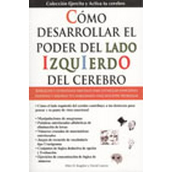 CÓMO DESARROLLAR EL PODER DEL LADO IZQUIERDO DEL CEREBRO GRUPO EDITORIAL TOMO