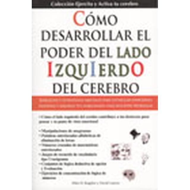 CÓMO DESARROLLAR EL PODER DEL LADO IZQUIERDO DEL CEREBRO GRUPO EDITORIAL TOMO