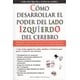 thumbnail image 1 of CÓMO DESARROLLAR EL PODER DEL LADO IZQUIERDO DEL CEREBRO GRUPO EDITORIAL TOMO, 1 of 1