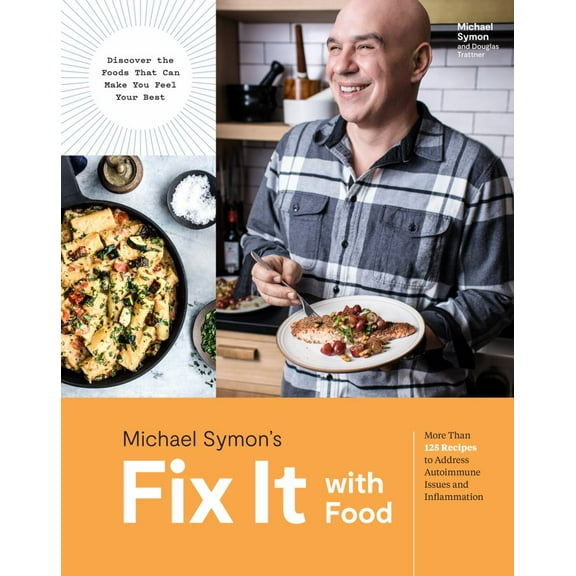 Fix It with Food: More Than 125 Recipes to Address Autoimmune Issues and Inflammation (Hardcover)