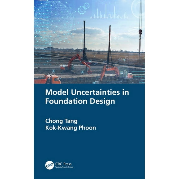 Challenges in Geotechnical and Rock Engi Model Uncertainties in Foundation Design, (Hardcover)