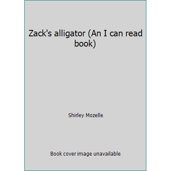 Pre-Owned Zack's alligator (An I can read book) (Hardcover) 0060243090 9780060243098