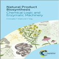 thumbnail image 1 of Natural Product Biosynthesis: Chemical Logic and Enzymatic Machinery, 1 of 1