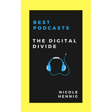 Best Podcasts: The Digital Divide - eBook