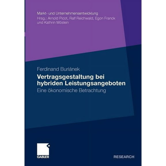 Markt- Und Unternehmensentwicklung Marke Vertragsgestaltung Bei Hybriden Leistungsangeboten: Eine Ãkonomische Betrachtung, (Paperback)