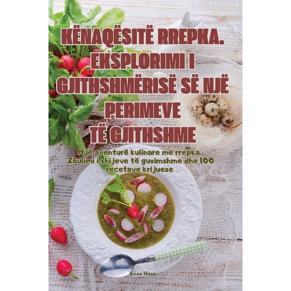 Kënaqësitë Rrepka. Eksplorimi I Gjithshmërisë Së Një Perimeve Të Gjithshme, (Paperback)