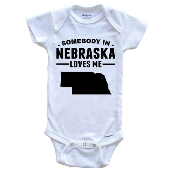 Somebody In Nebraska Loves Me Baby Bodysuit - Nebraska Baby Bodysuit