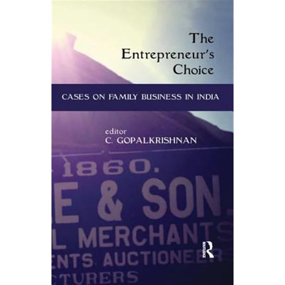 Pre-Owned The Entrepreneur's Choice: Cases on Family Business in India, (Paperback)
