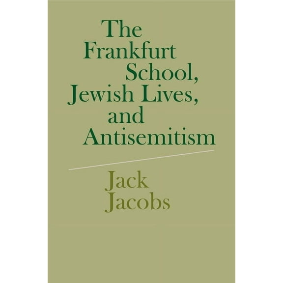 The Frankfurt School, Jewish Lives, and Antisemitism, (Paperback)
