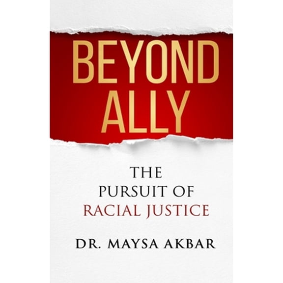 Beyond Ally: The Pursuit of Racial Justice (Paperback)