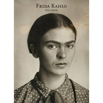 Frida Kahlo: Sus Fotos: Frida Kahlo: Her Photos, Spanish Edition, (Hardcover)