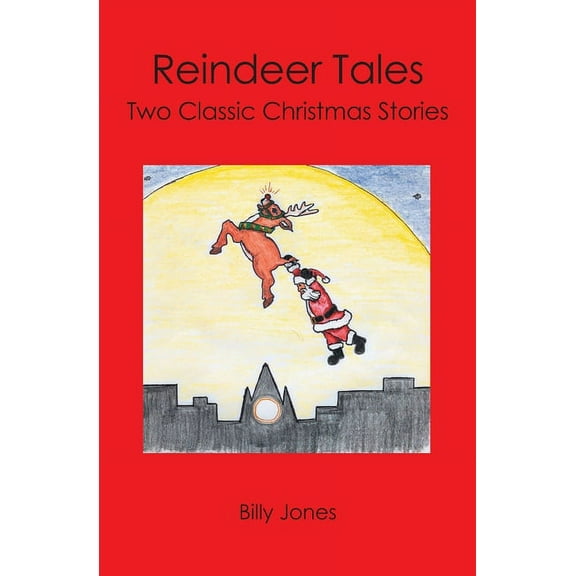 Reindeer Tales: Two Classic Christmas Stories (Paperback)