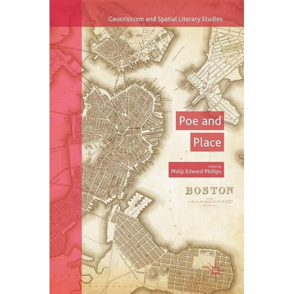 Geocriticism and Spatial Literary Studie Poe and Place, (Hardcover)