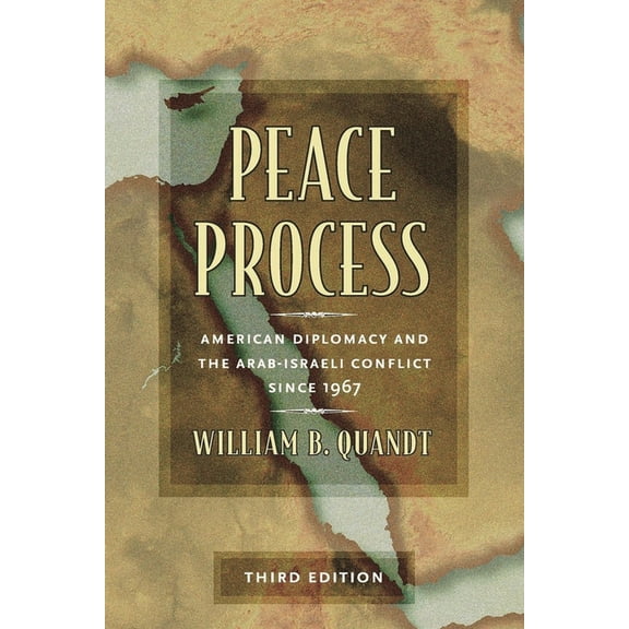 Peace Process: American Diplomacy and the Arab-Israeli Conflict Since 1967, (Paperback)