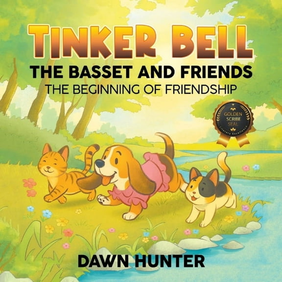 Tinker Bell the Basset and Friends: The Beginning of Friendship, (Paperback)
