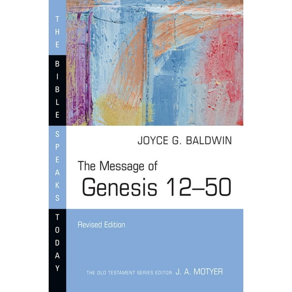 Bible Speaks Today The Message of Genesis 12-50, (Paperback)