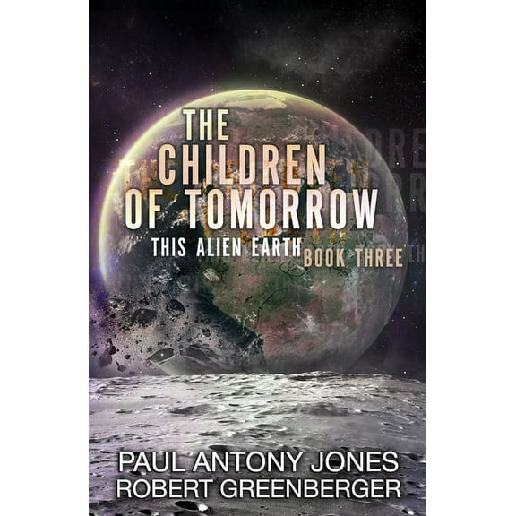 This Alien Earth: The Children of Tomorrow (Paperback)