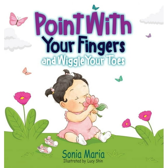 Point With Your Fingers and Wiggle Your Toes, (Hardcover)