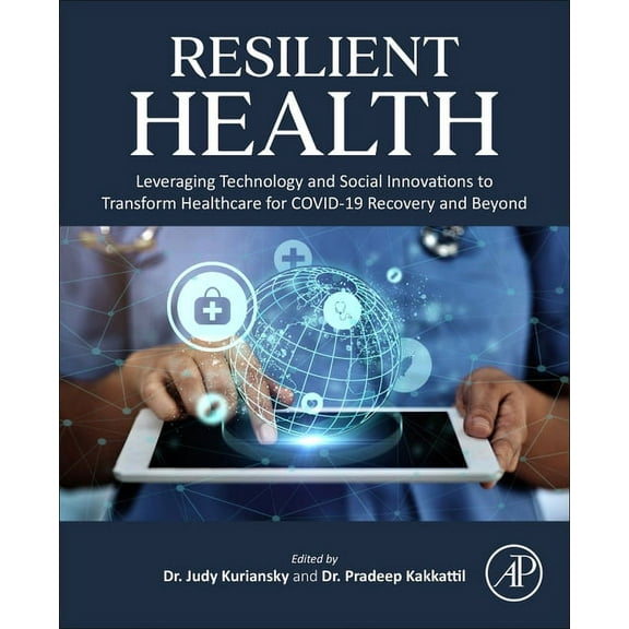 Resilient Health: Leveraging Technology and Social Innovations to Transform Healthcare for Covid-19 Recovery and Beyond, (Paperback)