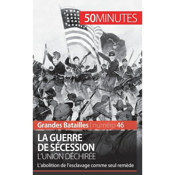 La guerre de Sécession: L'abolition de l'esclavage comme seul remède, (Paperback)