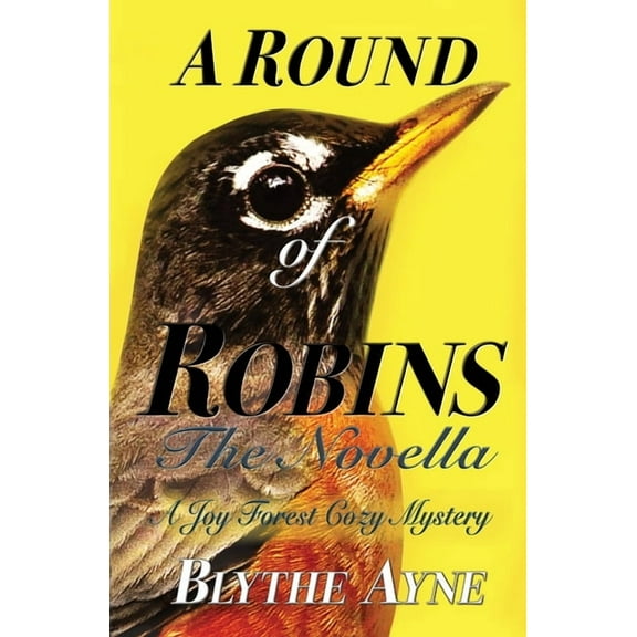 Joy Forest Cozy Mysteries A Round of Robins: A Joy Forest Cozy Mystery, (Paperback)
