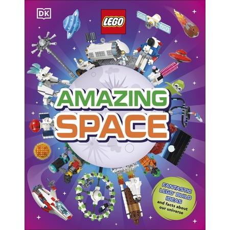 Lego Amazing Space: Fantastic Building Ideas and Facts about Our Amazing Universe (Hardcover)