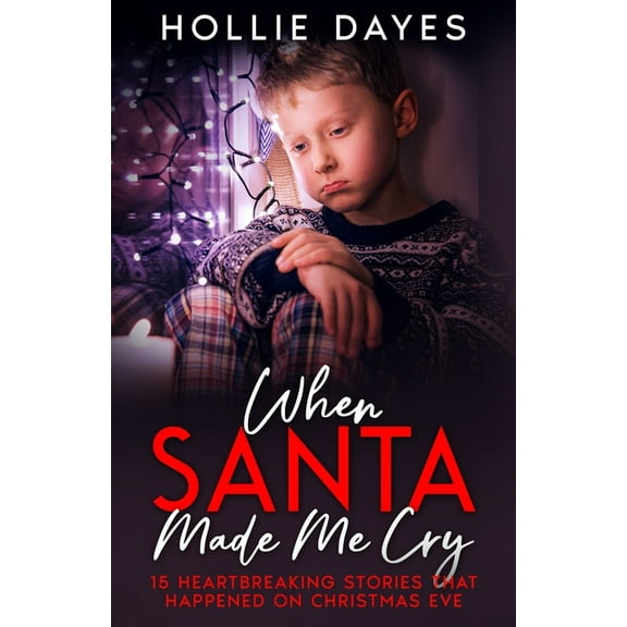 When Santa Made Me Cry, (Paperback)