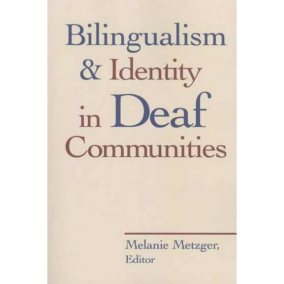 Sociolinguistics in Deaf Communities: Bilingualism and Identity in Deaf Communities (Series #6) (Paperback)