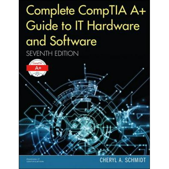 Pre-Owned Complete Comptia A+ Guide to IT Hardware and Software (Other)