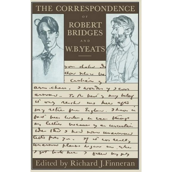 The Correspondence of Robert Bridges and W. B. Yeats, (Paperback)