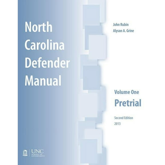 Indigent Defense Manual North Carolina Defender Manual: Volume One, Pretrial, (Paperback)