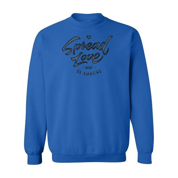 Spread Love Quote Sweatshirt Men -Image by Shutterstock, Male 3X-Large