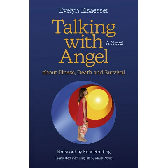Talking with Angel about Illness, Death and Survival, (Paperback)