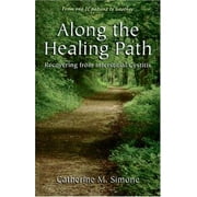 Along the Healing Path : Recovering from Interstitial Cystitis [Paperback - Used]
