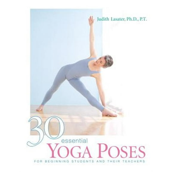 Pre-Owned 30 Essential Yoga Poses: For Beginning Students and Their Teachers (Paperback) 1930485042 9781930485044