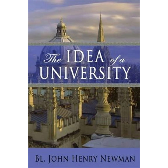 The Idea of a University  Paperback  Bl. John Henry Newman