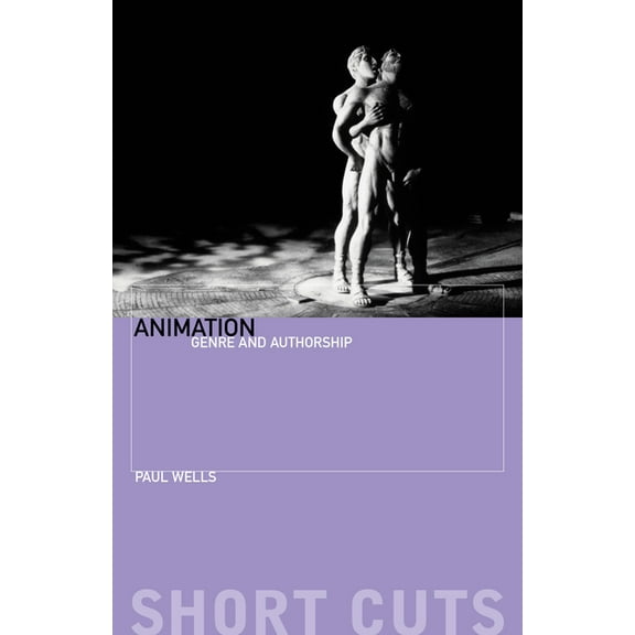 Short Cuts: Animation: Genre and Authorship (Paperback)