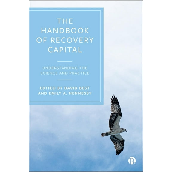 The Handbook of Recovery Capital: Understanding the Science and Practice, (Paperback)