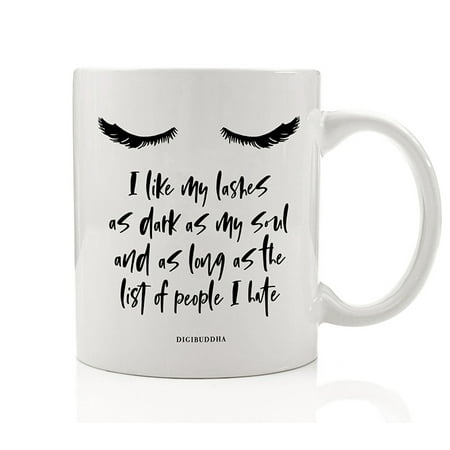 DARK LASHES BLACK SOUL Coffee Mug Funny Adult Quote Gift Idea for Female Friend Family Coworker's Birthday Christmas All Occasion Present 11oz Ceramic Beverage Tea Cup Digibuddha