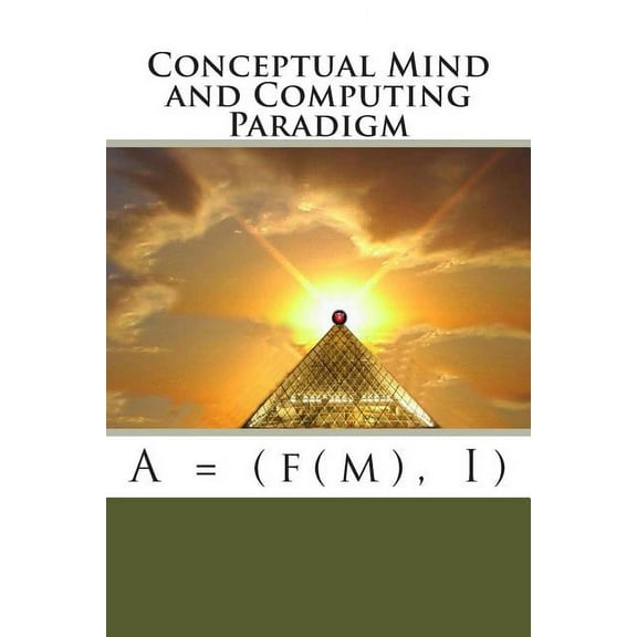 Conceptual Mind and Computing Paradigm : A = (F(m), I)