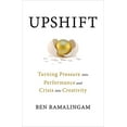 thumbnail image 1 of Pre-Owned Upshift: Turning Pressure Into Performance and Crisis Into Creativity (Hardcover) 1250792959 9781250792952, 1 of 1