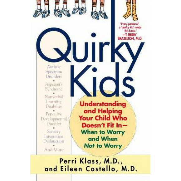 Pre-Owned Quirky Kids: Understanding and Helping Your Child Who Doesn't Fit In- When to Worry and When Not to Worry (Paperback) 0345451430 9780345451439