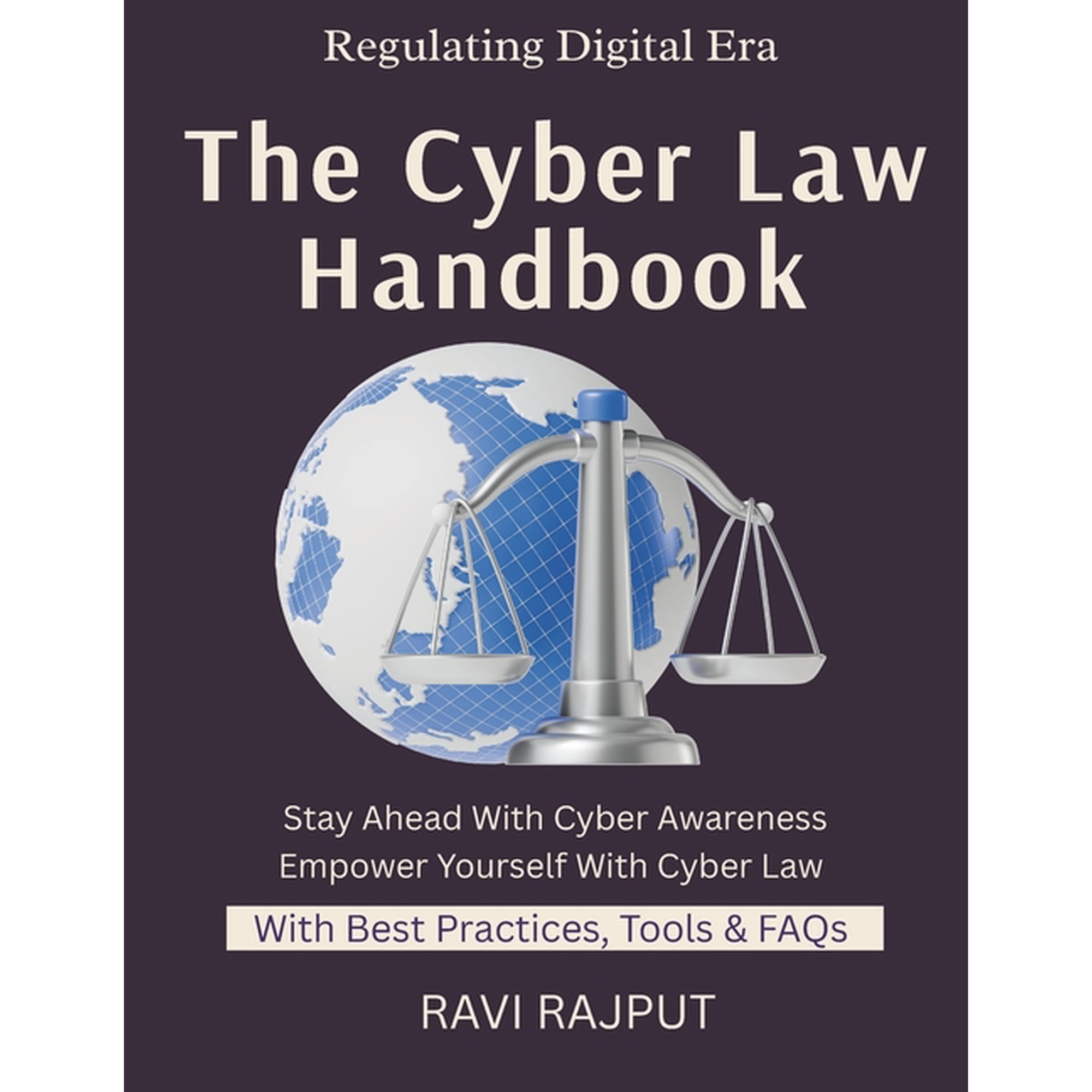 The Cyber Law Handbook: Internet Law Basics Cybercrime Legal Defenses Privacy & Law Digital Rights Explained Global (Paperback)