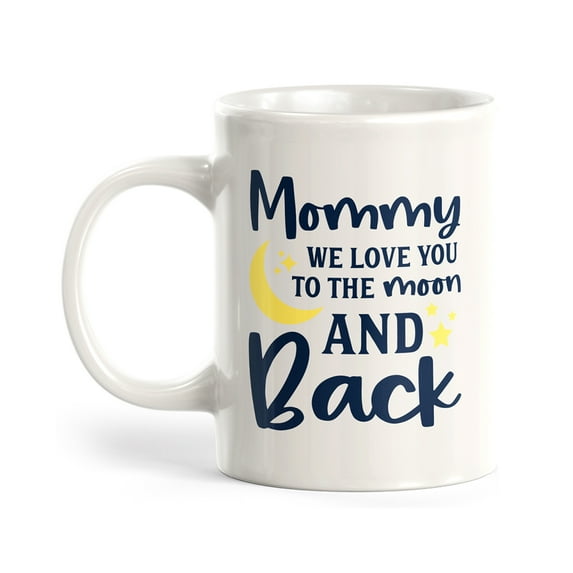 Designs ByLITA Mommy we love you to the moon and back 15oz Coffee Mug