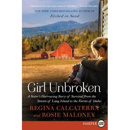 Farm Girl F Girl Unbroken : A Sister's Harrowing Story of Survival from the Streets of Long Island to the Farms of Idaho ()