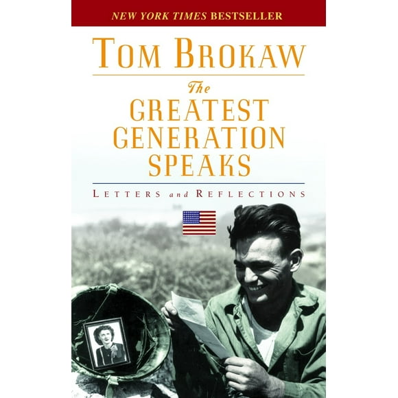 Pre-Owned The Greatest Generation Speaks: Letters and Reflections (Paperback) 0812975308 9780812975307