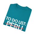 thumbnail image 3 of Inspiring Vacations To Do List Peru Travel Tourism Gag Pun Funny Peru Sarcasm Novelty Traveling Men Women Unisex Garment-Dyed T-shirt, 3 of 4