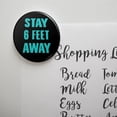 thumbnail image 2 of Stay 6 Feet Away Kitchen Refrigerator Locker Button Magnet, 2 of 5