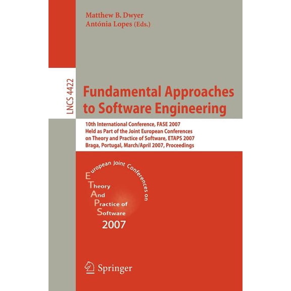 Fundamental Approaches to Software Engineering: 10th International Conference, FASE 2007 Held as Part of the Joint Europ, (Paperback)